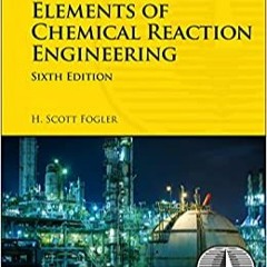 [PDF❤️Download✔️ Elements of Chemical Reaction Engineering (International Series in the Physical and