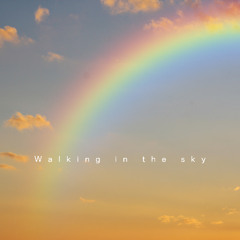 Walking in the sky