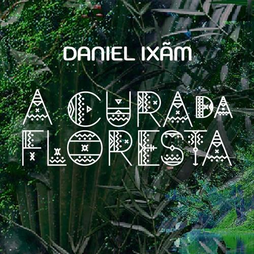 Daniel Ixãm • Uirapuru