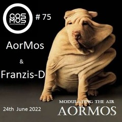Modulating The Air 75, 24th  June 2022 AorMos & Franzis-D