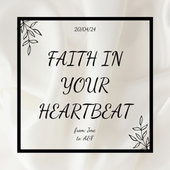 Faith in Your Heartbeat