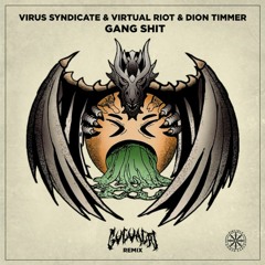Virus Syndicate & Virtual Riot & Dion Timmer - Gang Shit (CVLVALRI Remix)