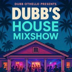 Dubb's House Mixshow #003