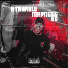 MaxGoe - XtraRaw Madness #6