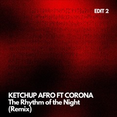 KETCHUP AFRO - CORONA - The Rhythm Of The Night -Remix