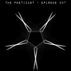The Poeticast - Episode 307