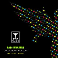 Bass Invaders - Crazy About Your Love (KB Project Remix) OUT NOW!!