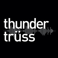 Madness - ThunderTRUSS
