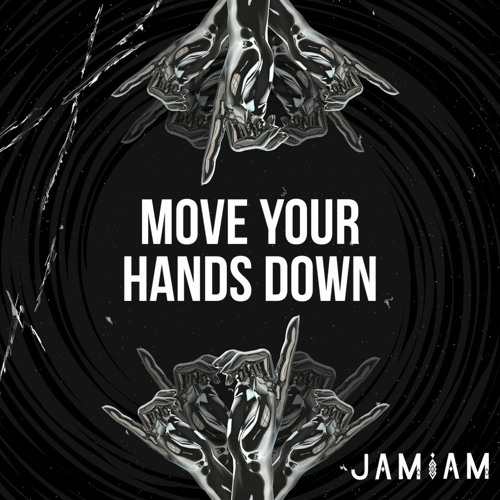 Move Your Hands Down