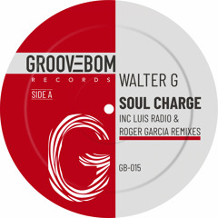Walter G - Soul Charge (Roger Garcia Latin Charge Mix)