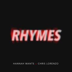 Rhymes - Hannah Wants & Chris Lorenzo (Phil Harris Remix)