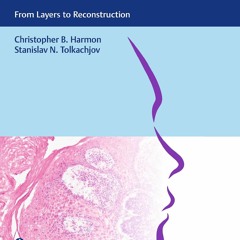 #^DOWNLOAD ⚡ Mohs Micrographic Surgery: From Layers to Reconstruction [PDF, mobi, ePub]