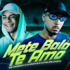 METE BALA, TE AMO vs AMA PORRA NENHUMA - DJ GUINA e DJ FELIPE ÚNICO ft. MC DURRONY