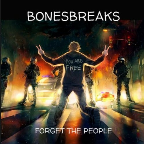 FORGET THE PEOPLE / BONESBREAKS / UNRELEASED