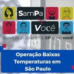 24.06.2025 = SAMPA E VOCÊ = CONHEÇA COMO FUNCIONA A OPERAÇÃO BAIXAS TEMPERATURAS EM SP
