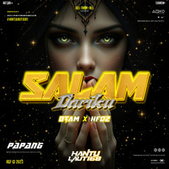 SALAM DARIKU - PAPANG X OTAM X HFDZ #HANTULAUT168