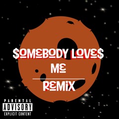 SOMEBODY LOVES ME (REMIX)