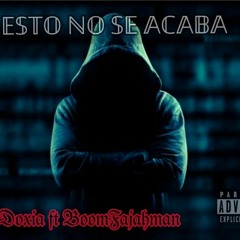 Thedoxia - Esto No Se Acaba Ft Boomfajahman