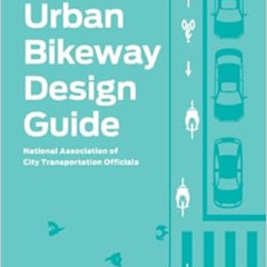 Get EBOOK 📦 Urban Bikeway Design Guide, Second Edition by National Association of Ci