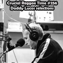 Crucial Reggae Time #256 01012023 Daddy Lucos Selections 2h30