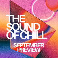 SOUND OF CHILL - SEPTEMBER PREVIEW