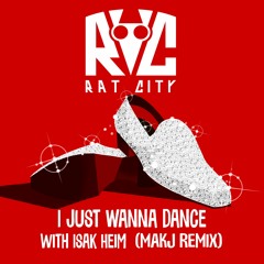 I Just Wanna Dance (MAKJ Remix)