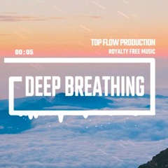 (No Copyright Music) - Deep Breathing (Trap, Pop, Chillstep Music by Top Flow Production) (download)