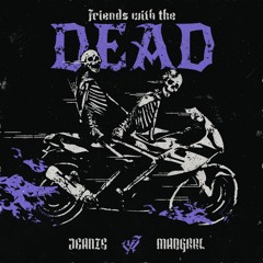 JEANIE x MADGRRL - Friends With The Dead