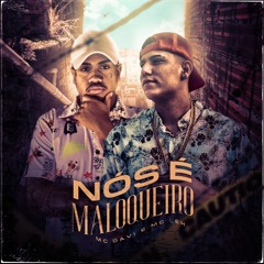 Nós é Maloqueiro