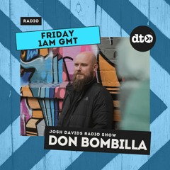 Josh Davids Show Mix - Don Bombilla - 20.09.21