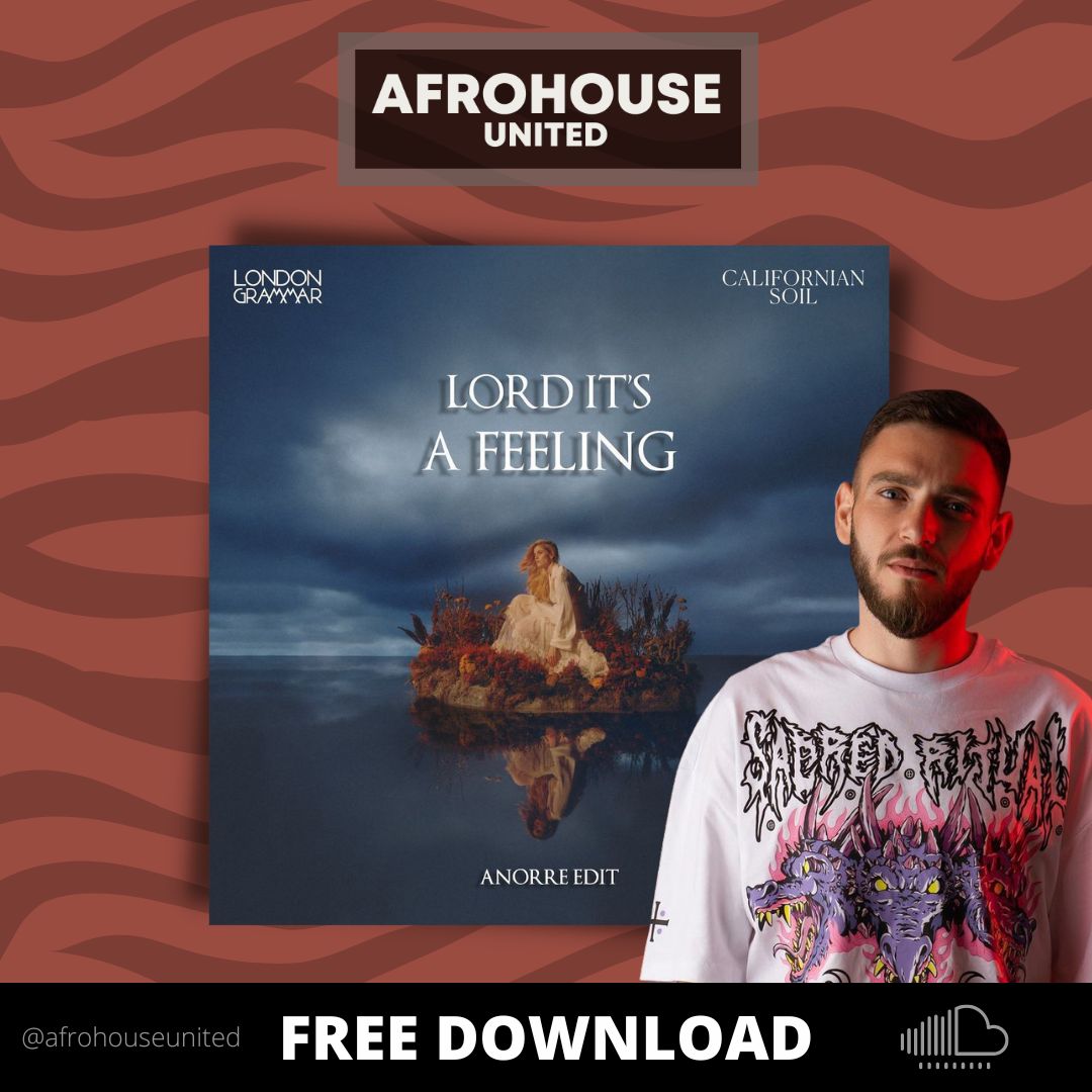 AHU 4FREE: London Grammar – Lord It’s A Feeling (Anorre Edit) [FREE]