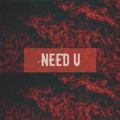 Need U (Prod. Isaiah)
