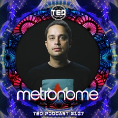 TED PODCAST #107 by METRONOME