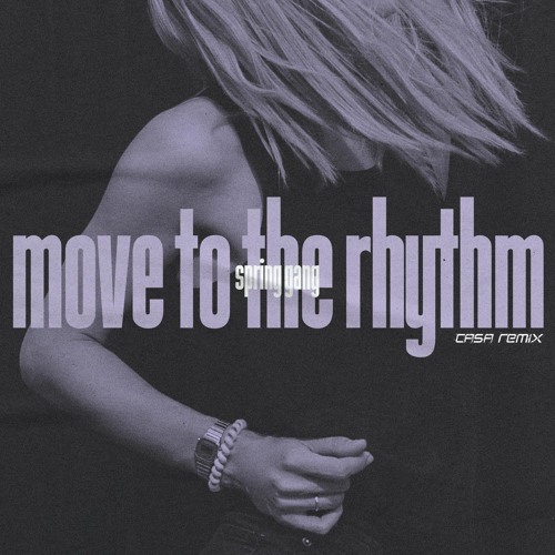 Spring Gang - Move to the Rhythm (CASA Remix)