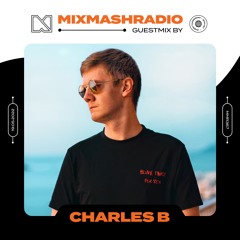 Laidback Luke Presents: Charles B Guestmix | Mixmash Radio #367