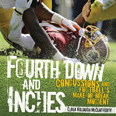 [Read] EPUB 📩 Fourth Down and Inches: Concussions and Football's Make-or-Break Momen