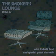 The Smoker's Lounge - Show 49 - Orbital Radio - w guest mix by diminek - Sep 2022