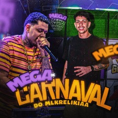 MEGA DE CARNAVAL DO MLKRELIKIAA ( ARTHUR DE AFC )