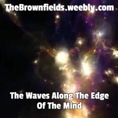 The Waves Along The Edge Of The Mind