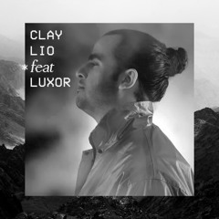 Clay Lio*feat*Luxor