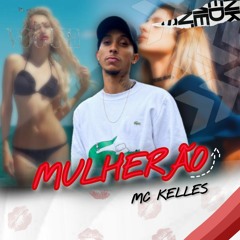 MC KELLES - MULHERÃO