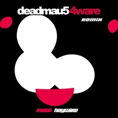 deadmau5 - 4ware (Matt Haywire Remix)