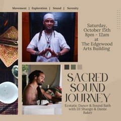 Sacred Sound Journey Ecstatic Dance & Sound Bath