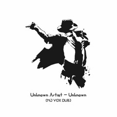 Unknown Artist - Unknown (MJ VOX EDIT)