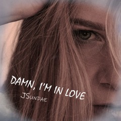 Damn, I'm In Love (feat. Fengyi)