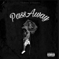 Pass Away! (prod. justxrolo)