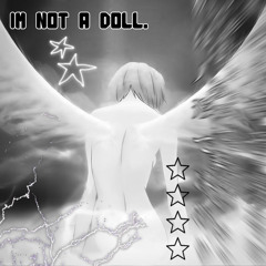 "I'm not a doll."