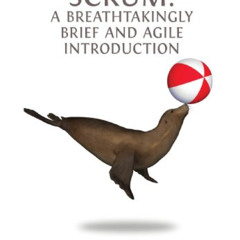 [FREE] EPUB 📂 Scrum: a Breathtakingly Brief and Agile Introduction by  Chris Sims &