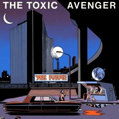 The Toxic Avenger - Getting Started (Guillaume Larsan Remix)