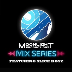Moonlight Mix Series ‘20 Featuring Slice Boyz